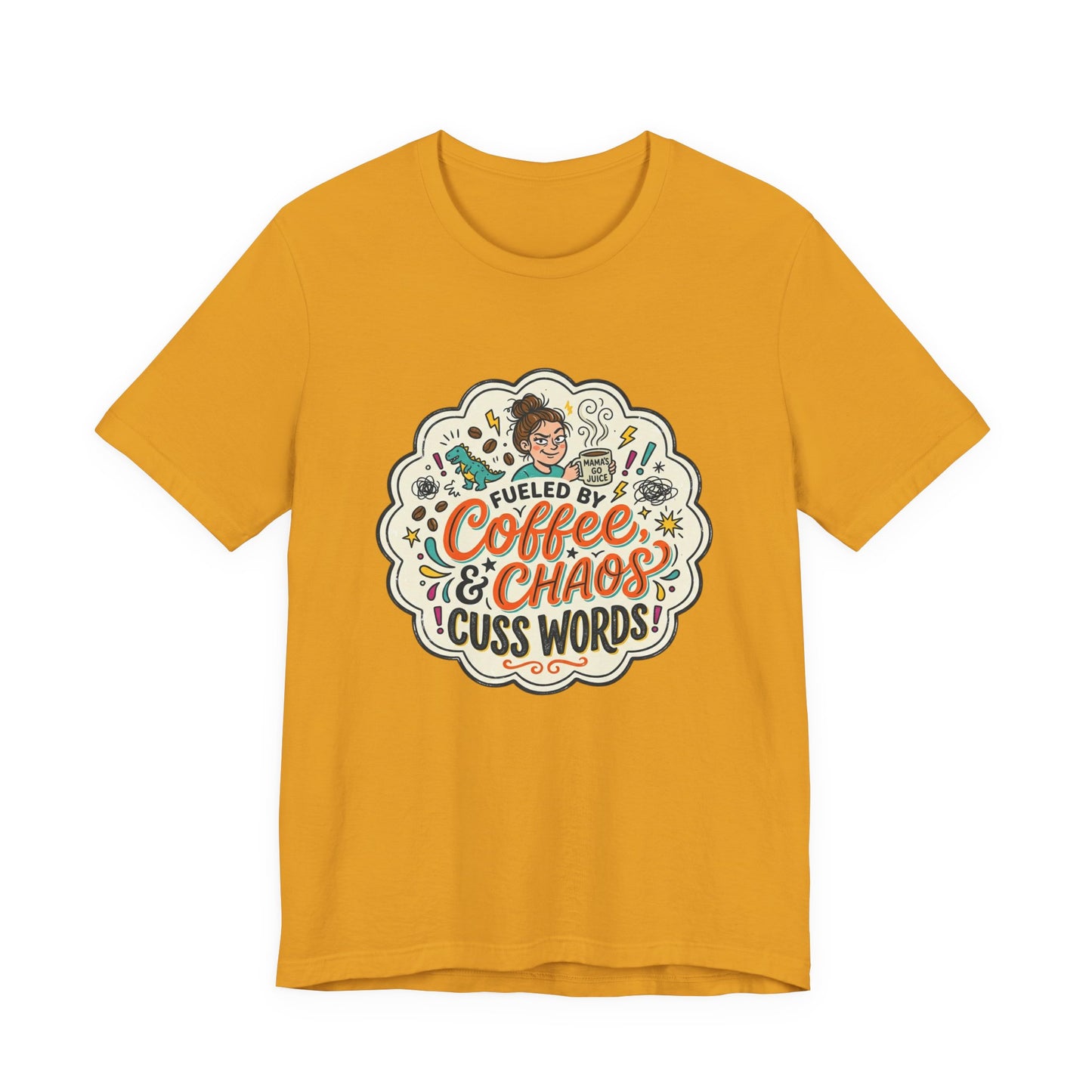 Fueled by Coffee, Chaos, & Cuss Words Graphic T-Shirt