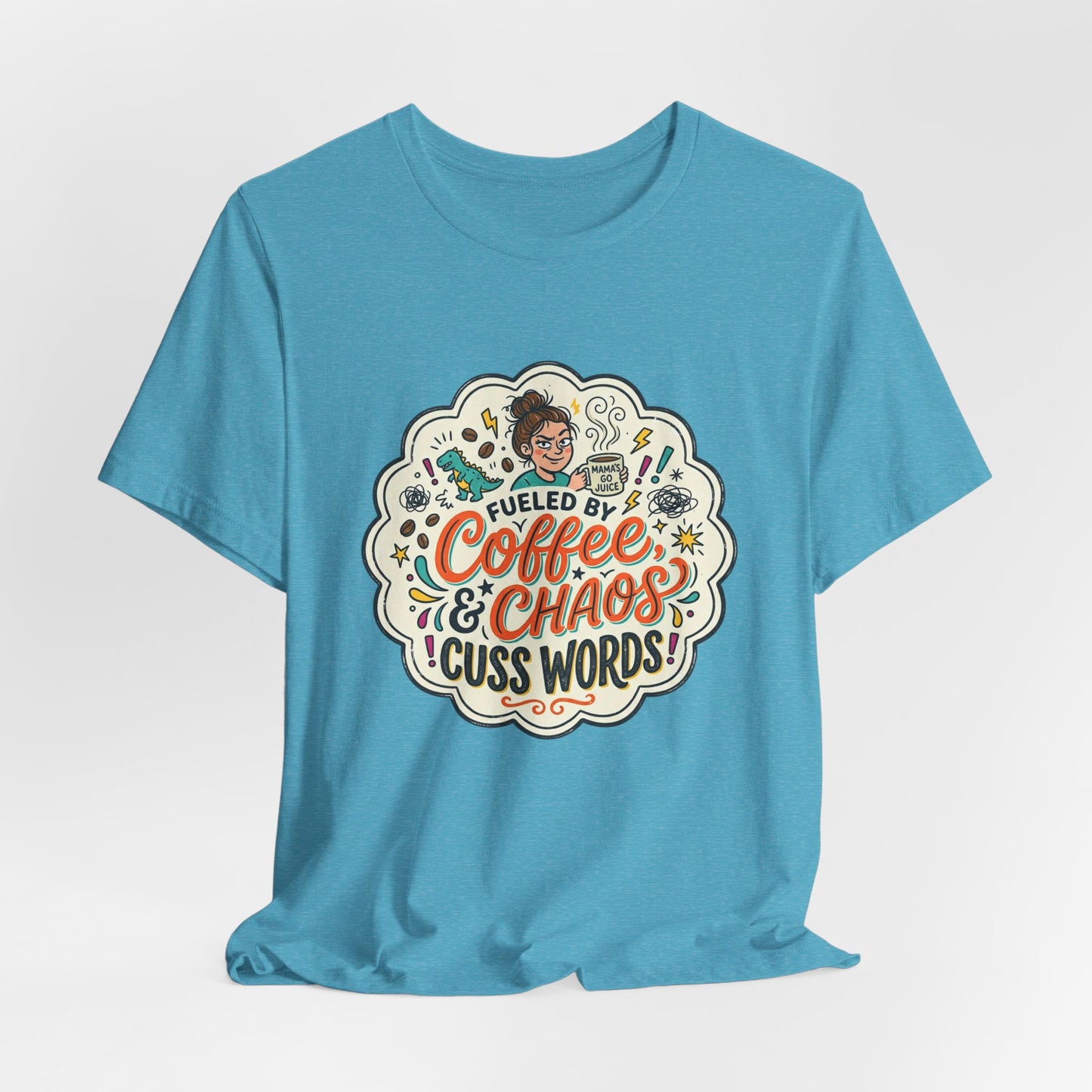 Fueled by Coffee, Chaos, & Cuss Words Graphic T-Shirt