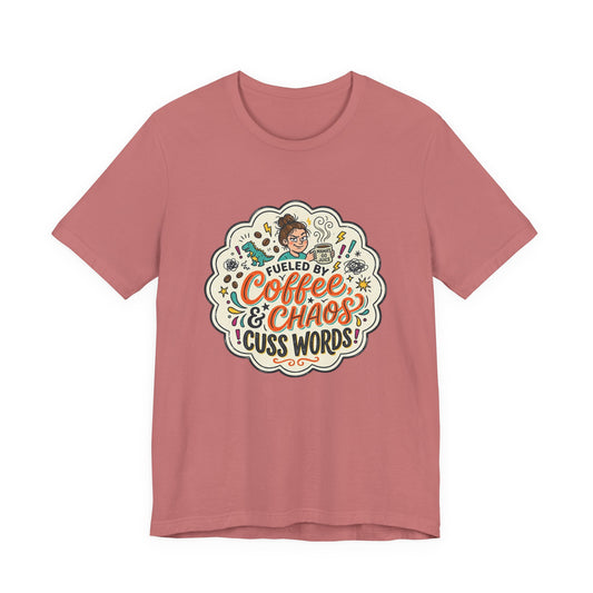 Fueled by Coffee, Chaos, & Cuss Words Graphic T-Shirt
