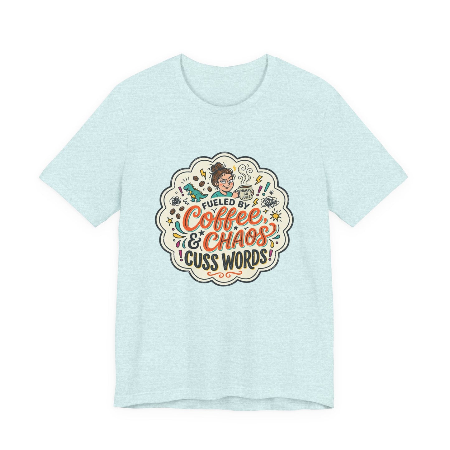 Fueled by Coffee, Chaos, & Cuss Words Graphic T-Shirt