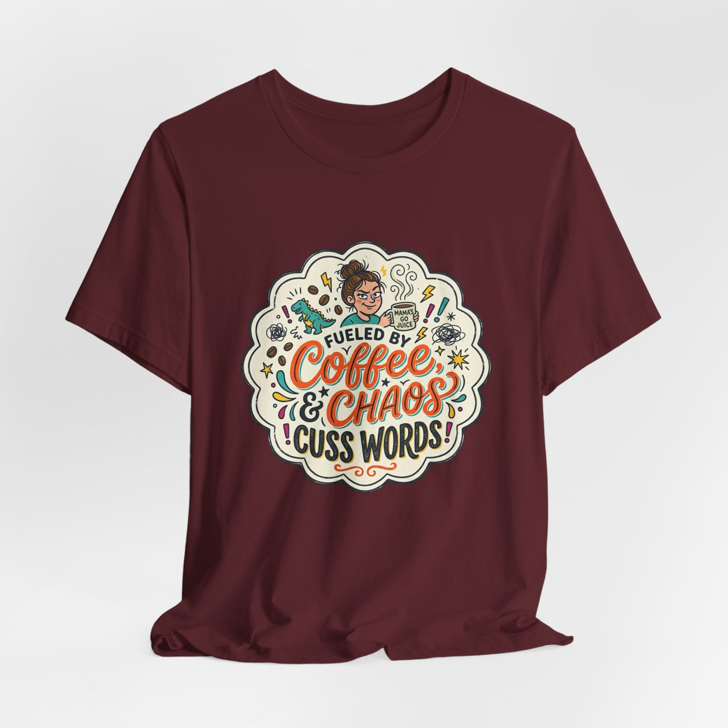 Fueled by Coffee, Chaos, & Cuss Words Graphic T-Shirt