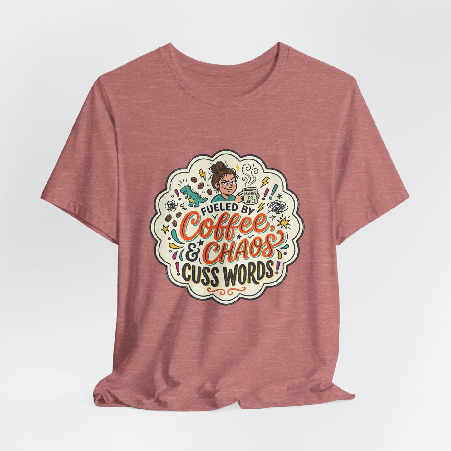 Fueled by Coffee, Chaos, & Cuss Words Graphic T-Shirt
