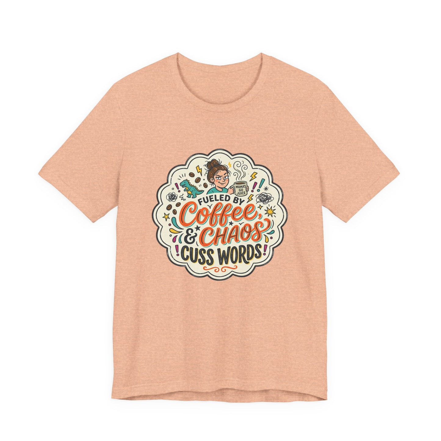 Fueled by Coffee, Chaos, & Cuss Words Graphic T-Shirt