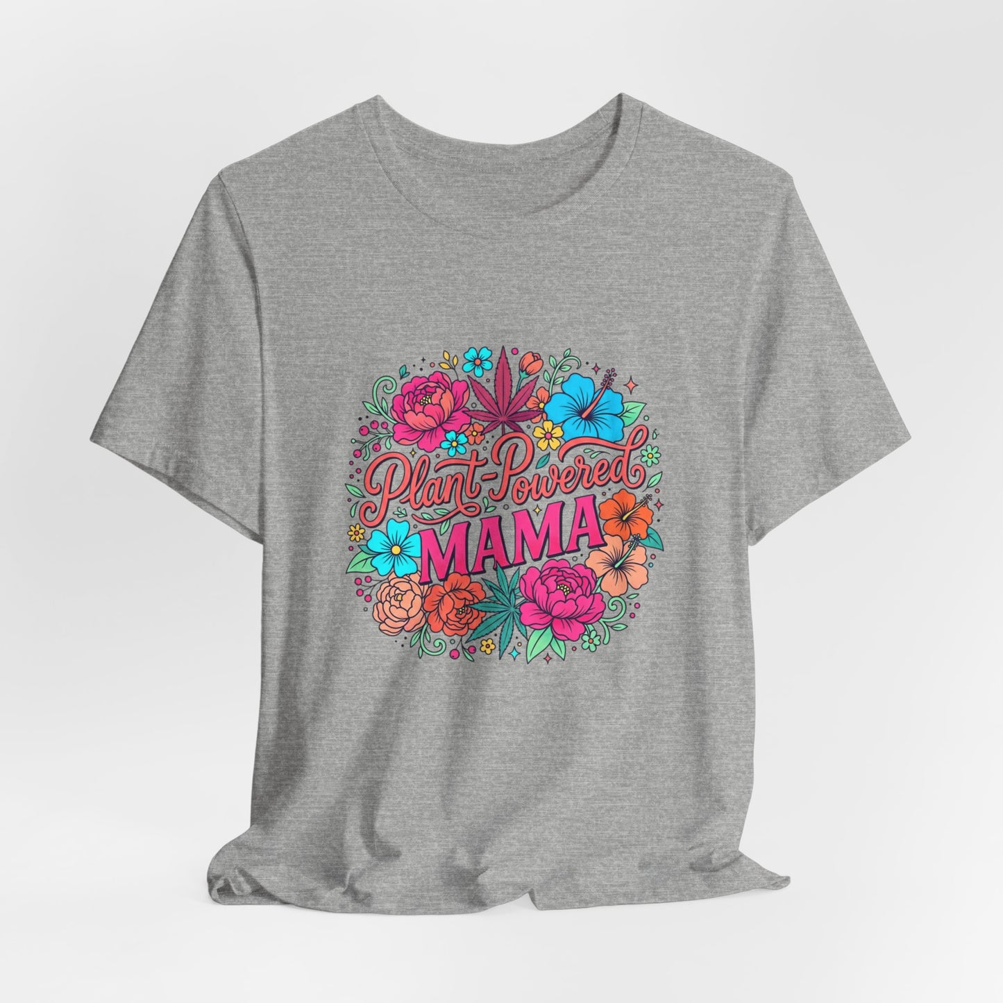 Plant Mom Gift Casual T-Shirt — Floral "Plant-Powered Mama" Graphic Tee