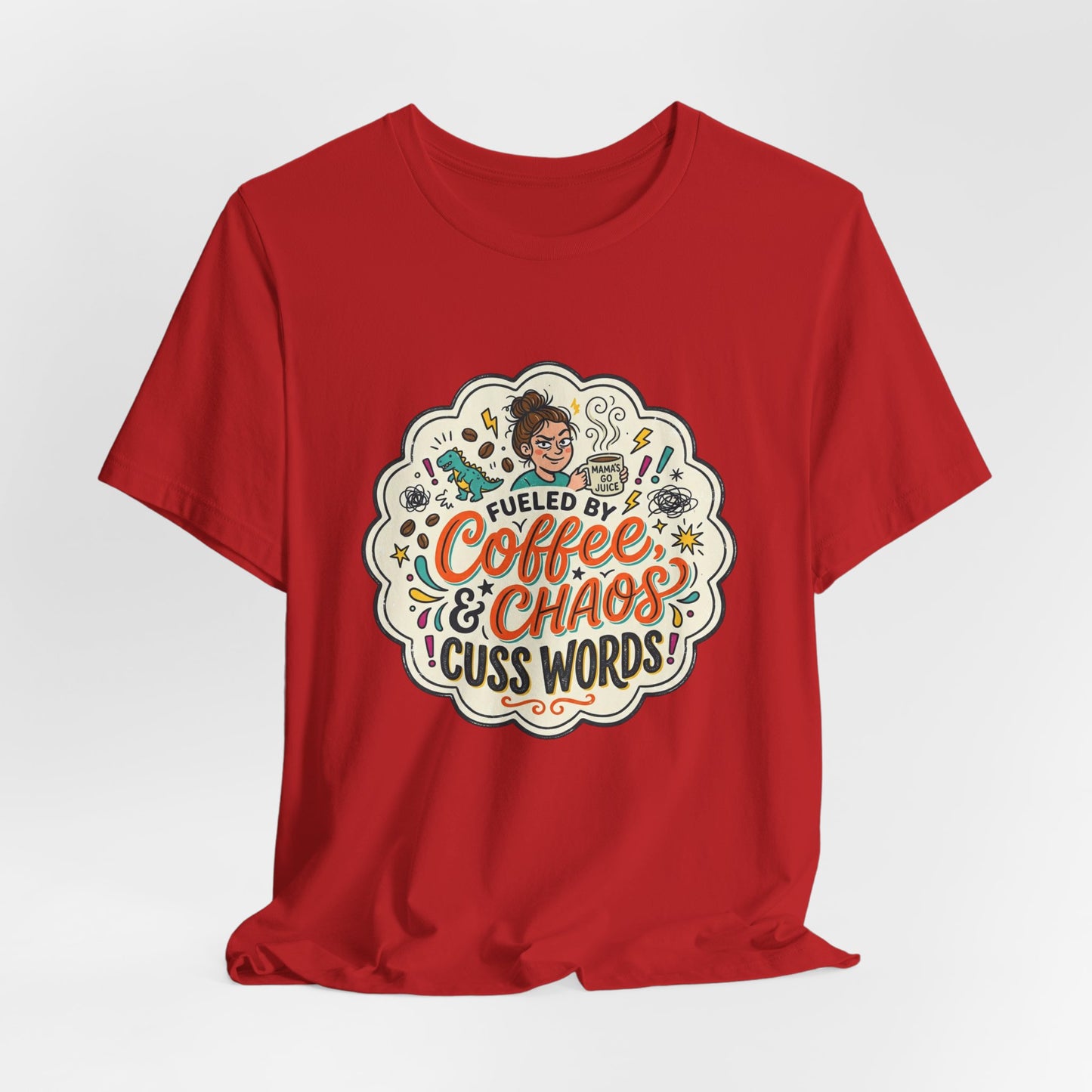 Fueled by Coffee, Chaos, & Cuss Words Graphic T-Shirt