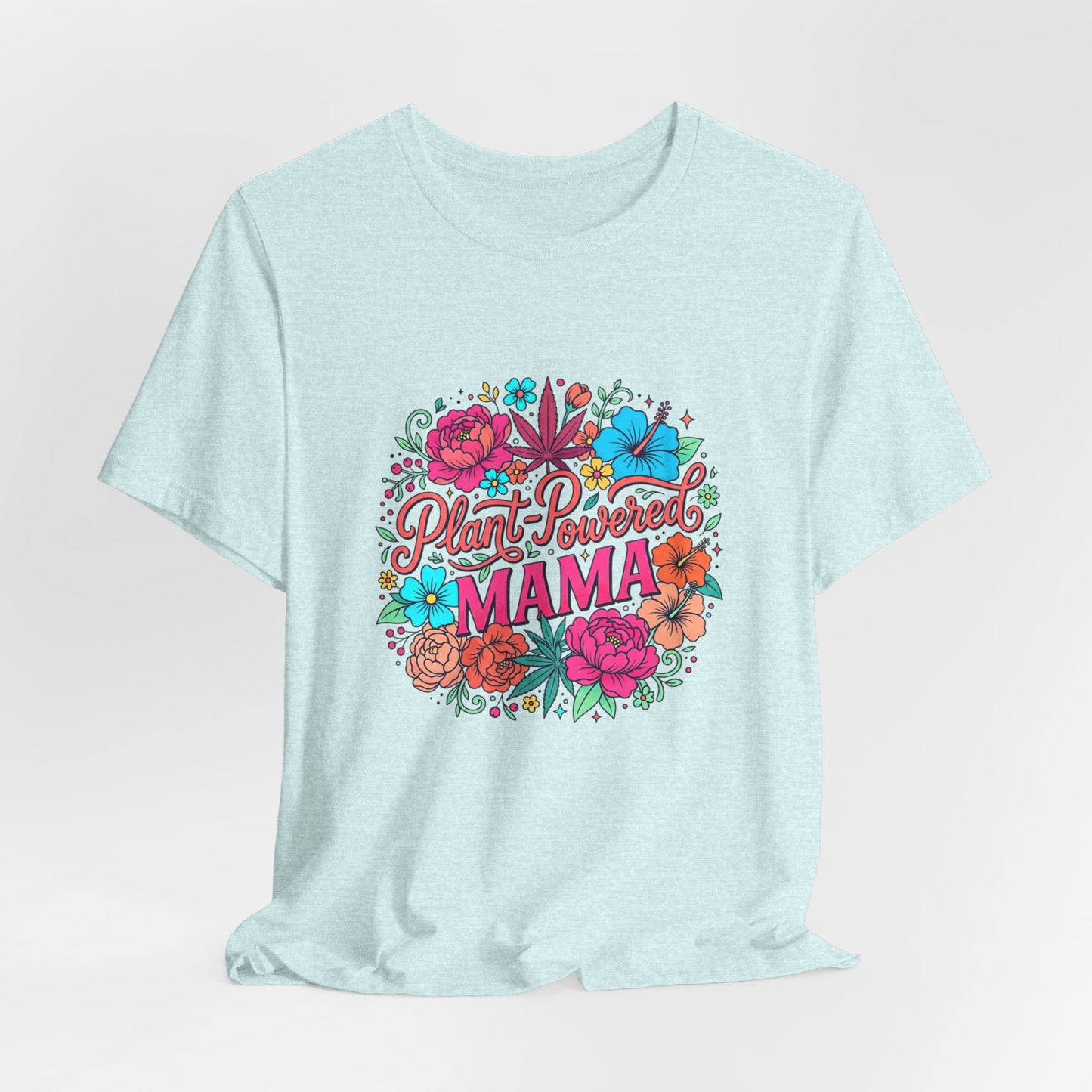 Plant Mom Gift Casual T-Shirt — Floral "Plant-Powered Mama" Graphic Tee
