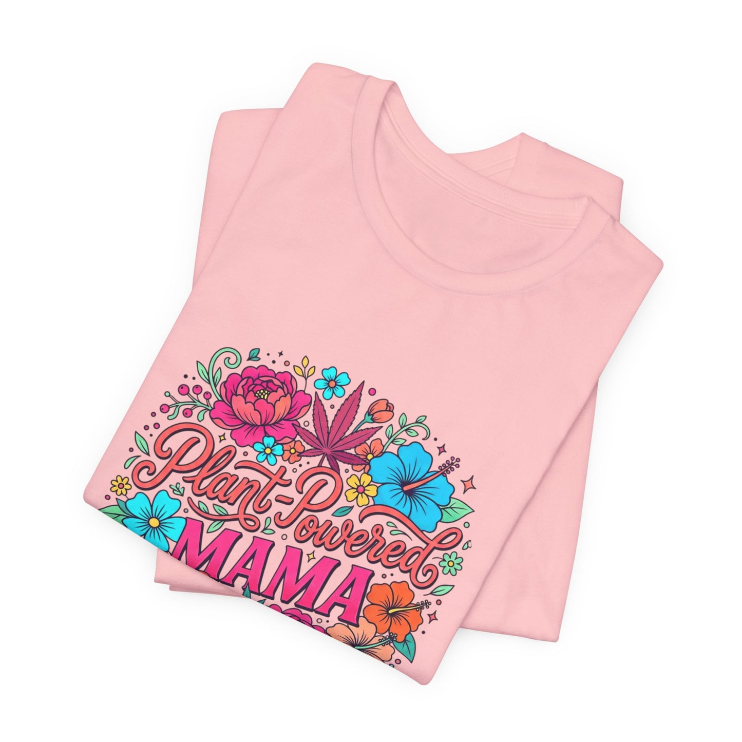Plant Mom Gift Casual T-Shirt — Floral "Plant-Powered Mama" Graphic Tee
