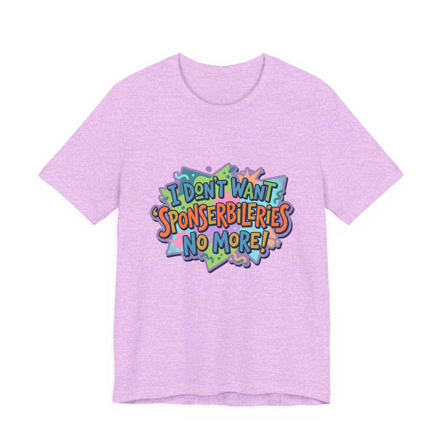 I Don’t Want Sponserbilerie’s No More Graphic T-Shirt — Nostalgic Cartoon Quote Tee