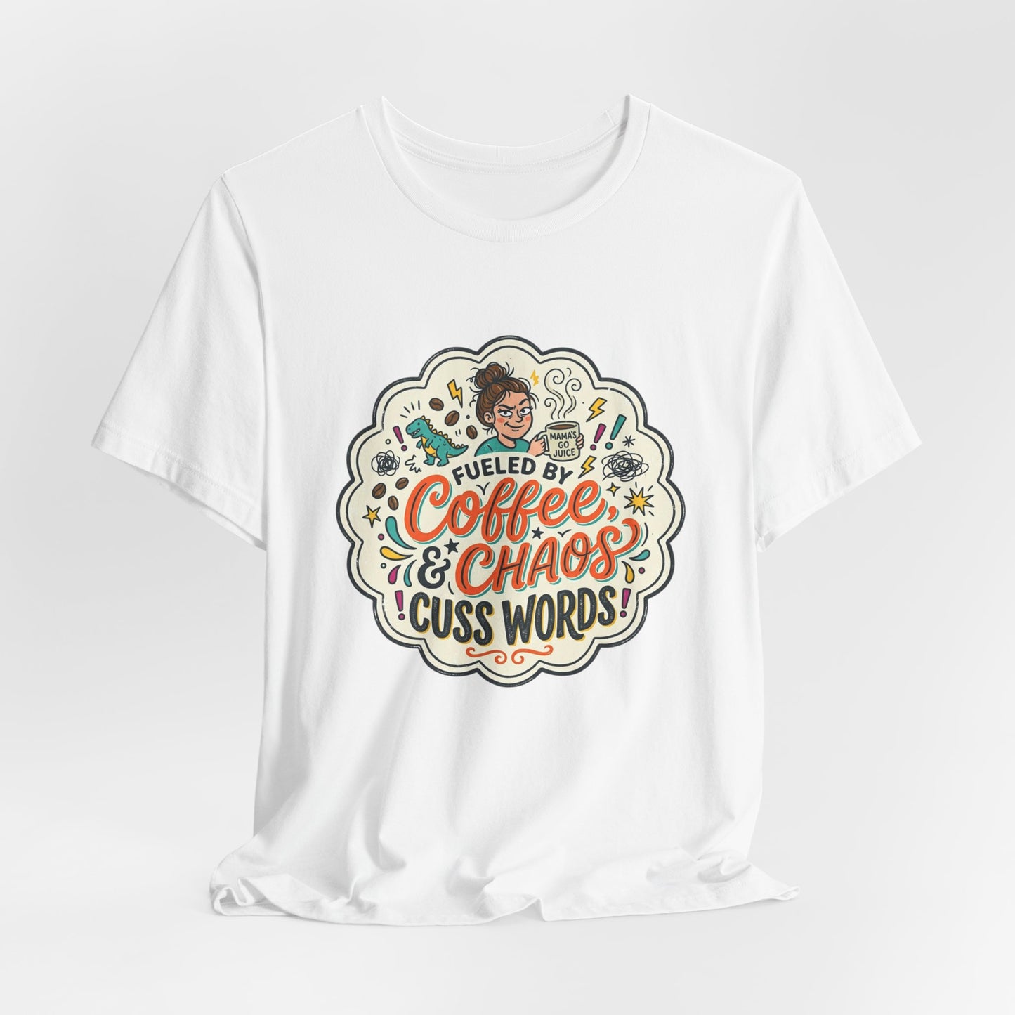 Fueled by Coffee, Chaos, & Cuss Words Graphic T-Shirt