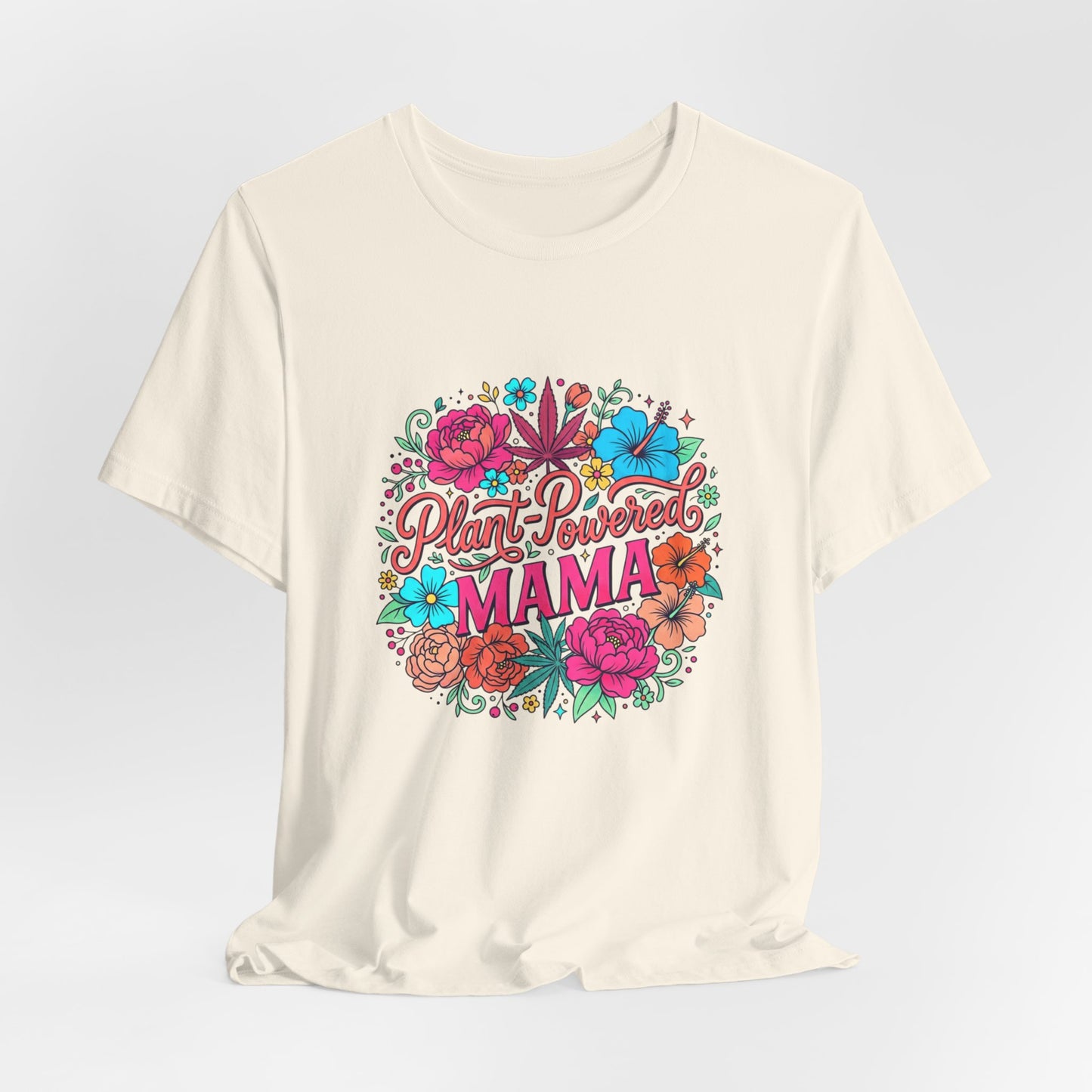 Plant Mom Gift Casual T-Shirt — Floral "Plant-Powered Mama" Graphic Tee
